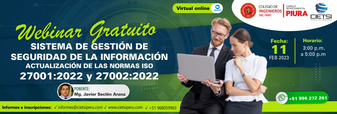 WEBINAR SISTEMA DE GESTIÓN DE SEGURIDAD DE LA INFORMACIÓN “ACTUALIZACIÓN DE LAS NORMAS ISO 27001:2022 y 27002:2022”